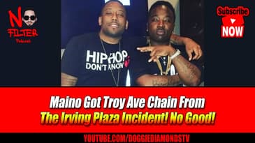 Maino Got Troy Ave Chain From The Irving Plaza Incident! No Good!