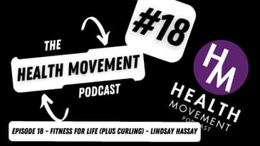 018 - The Health Movement Podcast - Lindsay Hassay - Thanksgiving - Random Activities - Curling