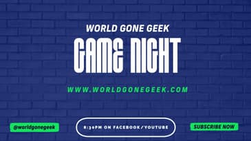 World Gone Geek Game Night! Season 0 - Episode 1