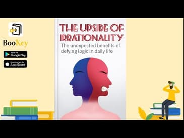 🔥🔥The Upside of Irrationality by Dan Ariely (Summary) -- Unexpected Benefits of defying logic