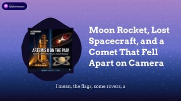 Moon Rocket, Lost Spacecraft, and a Comet That Fell Apart on Camera