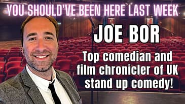 You Should've Been Here Last Week - S2 Ep 16 Joe Bor Interview
