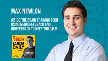 2133: The Brain Training Tech Using Neurofeedback and Biofeedback To Keep You Calm