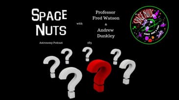 Question Time | Space Nuts 163 with Prof. Fred Watson & Andrew Dunkley | Astronomy Science