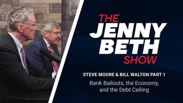 Steve Moore and Bill Walton Part 1: Bank Bailouts, the Economy, and the Debt Ceiling