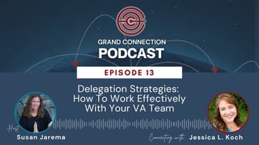 Delegation Strategies: How to Work Effectively With Your VA Team With Jessica L. Koch Part 1 | 013