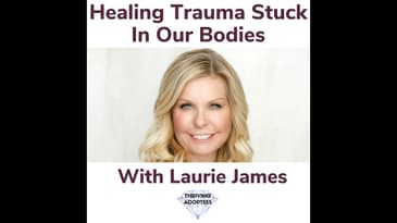 Healing Trauma Stuck In Our Bodies With Laurie James