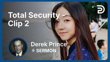 Total Security | Clip 2 | Derek Prince