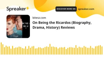 On Being the Ricardos (Biography, Drama, History) Reviews