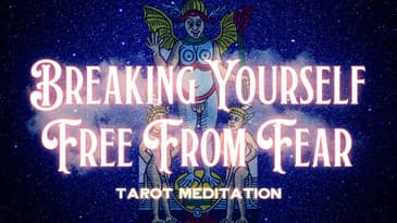 The Devil Card Tarot Meditation - Breaking Yourself Free From Fear