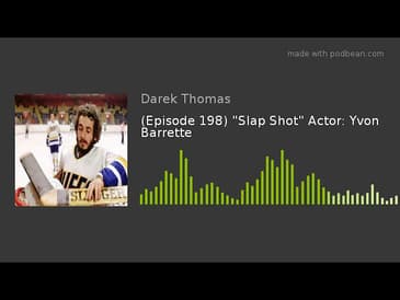 (Episode 198) "Slap Shot" Actor: Yvon Barrette