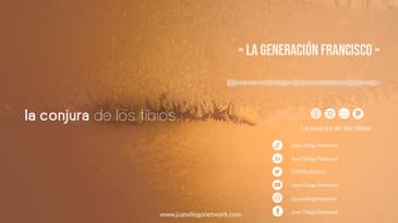 « La generación Francisco » Invitados: Bruno Diaz Coratella y Marisol Zúñiga Butler.