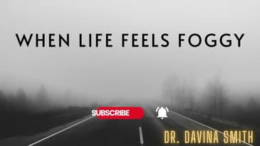 Positive Inspirational Message for when life feels a little foggy