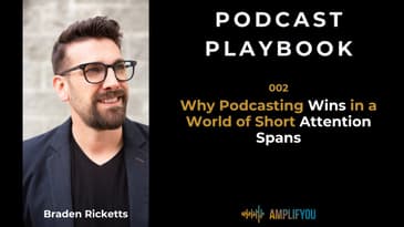 Why Podcasting Wins in a World of Short Attention Spans | 002