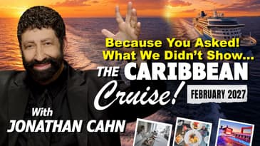 Because You Asked! What We Didn’t Show… The Caribbean Cruise With Jonathan Cahn!