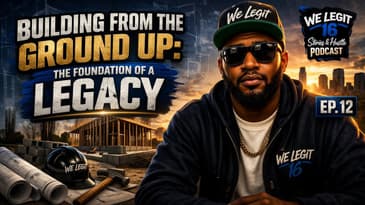 How to Build From the Ground Up (Entrepreneur Mindset & Success) | EP 12