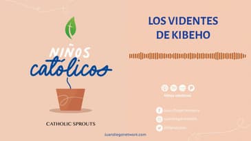 Niños Católicos - Los videntes de Kibeho  T2. Ep. 15
