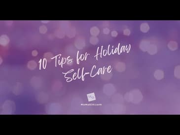 10 Tips for Holiday Self-Care [2024 Repost]