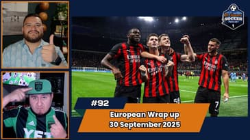 Breaking down each match from the Premier League, La Liga, Bundesliga and Serie A | EP92 Sep 30 2025
