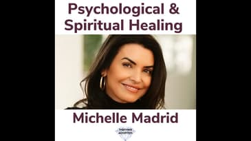 Psychological &  Spiritual Healing With Michelle Madrid
