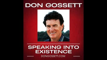 Speaking Into Existence - Don Gossett - Special Partner Audio Message