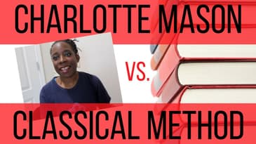 CLASSICAL VS. CHARLOTTE MASON: How are they similar?