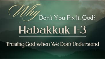 Why Don't You Fix It, God? - Habakkuk 1-3 - Nate Prazuch - Christ the Word Church