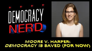 Moore v Harper Democracy is Saved (For Now) w/ Eliza Sweren-Becker