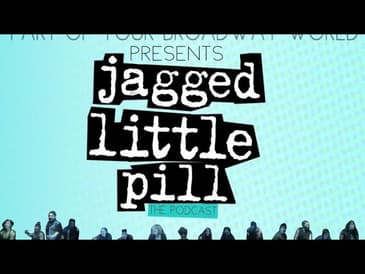 Part of your Broadway world podcast (S1 EP1)| jagged little chaos