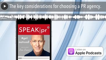 The key considerations for choosing a PR agency.