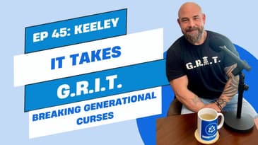 Ep 45 - Keeley: It takes G.R.I.T. Breaking Generational Curses (part 2 of 2)