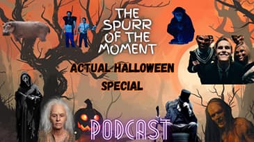 Spurr Of The Moment Podcast: Actual Halloween Special