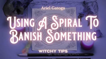 Using A Spiral To Banish Something - Witchy Tips