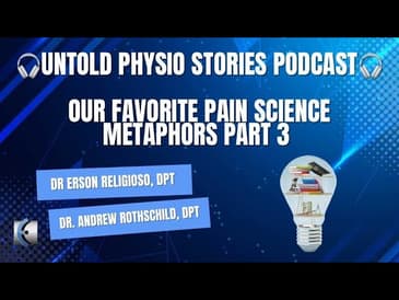 Untold Physio Stories Podcast - Our Favorite Pain Science Metaphors Part 3