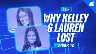 BB27 Why Kelley & Lauren Lost Week 10