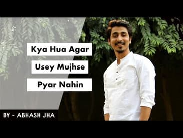 Kya Hua Agar Usey Mujhse Pyar Nahi? | One Sided Love Poetry by Abhash Jha | Rhyme Attacks