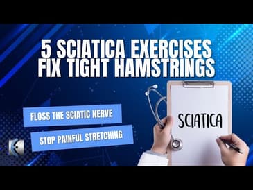 5 Novel Sciatic Neurodynamic Exercises - Fix "Tight" Hamstrings
