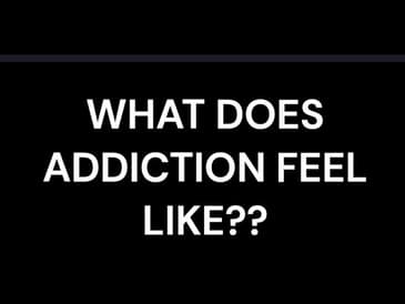 How addiction feels....