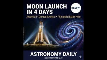 Countdown to the Moon: Artemis II Launch Week Begins | Plus Comet Reversal & ISS Medical Mystery ...
