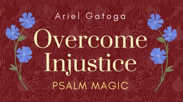 Psalm 52 - A Spell To Overcome Injustice