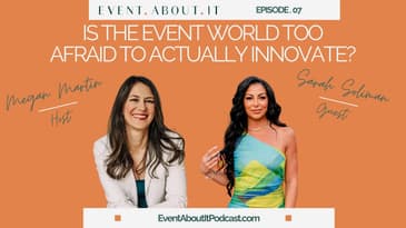 07 Is the Event World Too Afraid to Actually Innovate? with Sarah Soliman