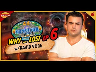 Survivor 44 | Why ___ Lost Ep 6 with Dr. David Voce