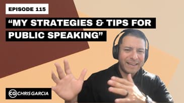 EP115: “My Strategies And Tips For Public Speaking” | Dr. Chris Garcia