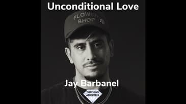 Unconditional Love With Jay Barbanel