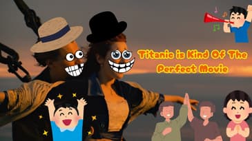 Titanic Might Be The Perfect Movie