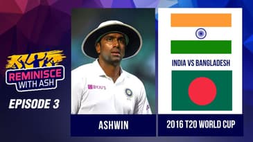 Reminisce with Ash | Episode 03 | India Vs Bangladesh | 2016 T20 World Cup | Bangalore