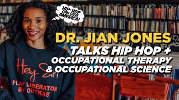 Hip Hop as Therapy: Dr. Jian Jones' Approach to Occupational Therapy & Occupational Science