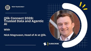 Qlik Connect: Nick Magnuson On Trusted Data and Agentic AI