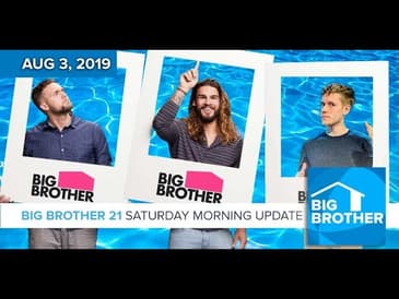 Big Brother 21 Saturday Aug 3 Morning Update #BB21