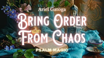 Psalm 29: Psalm Magic to Bring Order From Chaos